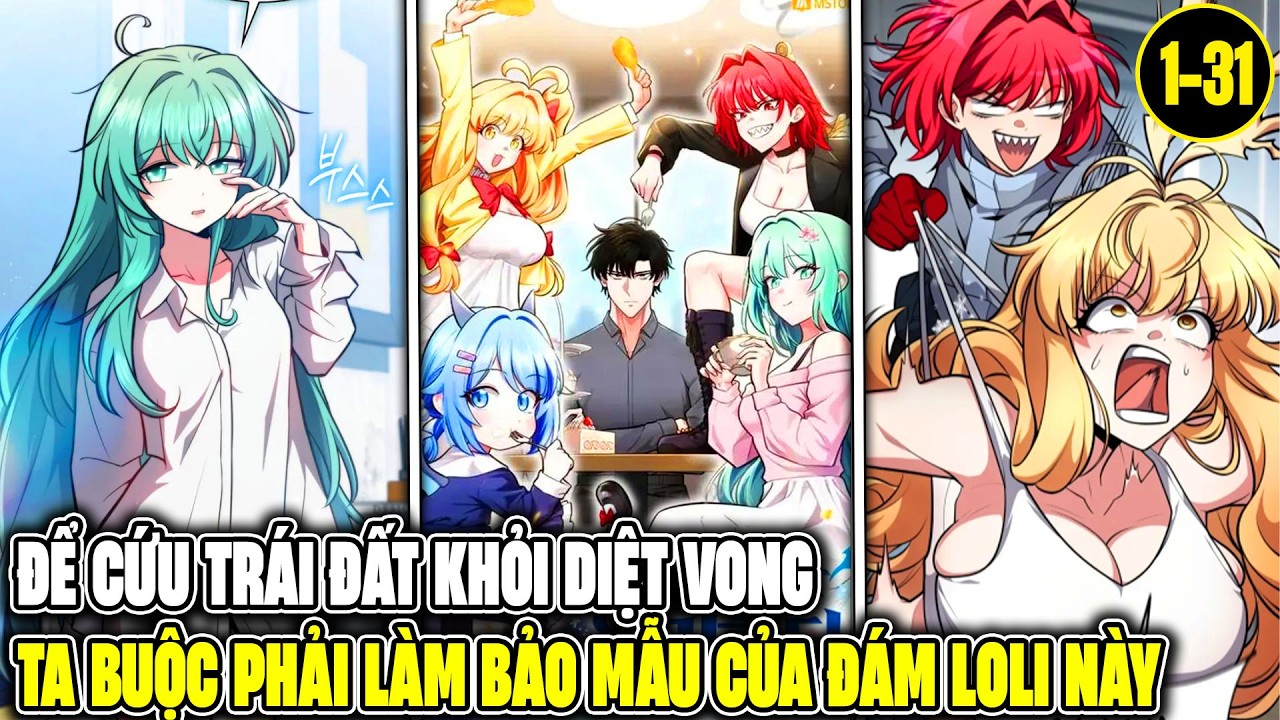 P2 | Để Cứu Trái Đất Khỏi Diệt Vong, Ta Buộc Phải Làm Bảo Mẫu Cho Đám Loli Này - Review Truyện Tranh