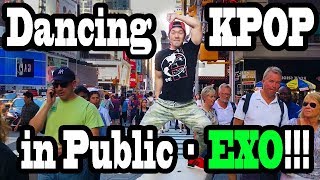 DANCING KPOP IN PUBLIC!! (EXO VERSION)