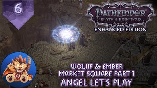 Pathfinder WotR EE - Woljif & Ember - Market Square Part 1 - Lets Play EP6