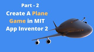 How to make Game in MIT App Inventor 2 [ Airplane Game ] Part -2 screenshot 3