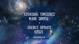 'Choosing Timelines'    Energy Update 071323
