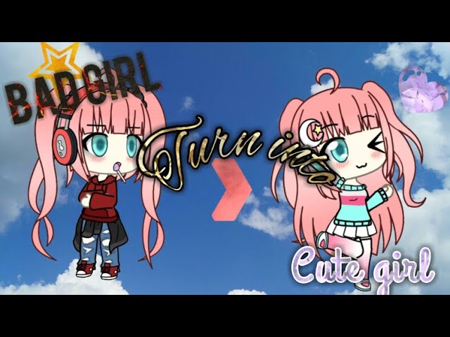 Bad Girl Turn Into A Cute Girl Gacha Life Mini Movie Read Desc And Pinned Comment Youtube