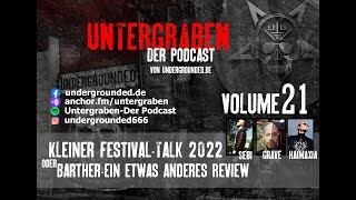 Untergraben Volume 21 - Kleiner Festival-Talk 2022 oder Barther-Ein etwas anderes Review