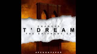 T'Dream - Changes (The Epiphany EP) (Official Audio)