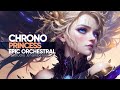 Chrono Princess - Epic Majestic Orchestral