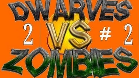 Dwarves Vs Zombies! EP 2 Part 2-STRONG Golems