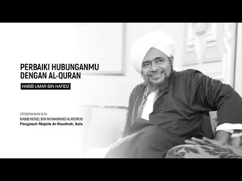 Perbaiki Hubunganmu Dengan Al-Quran, Habib Umar bin Hafidz