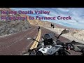 Riding Death Valley, Ridgecrest to Furnace Creek  - 4K