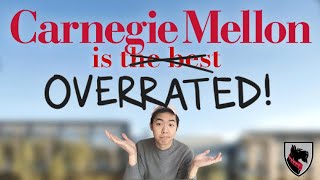 Carnegie Mellon is OVERRATED  Here's Why