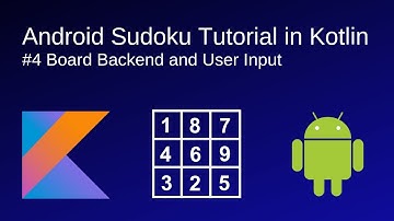 Android Sudoku Tutorial in Kotlin #4 - Board Backend and User Input