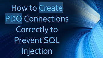 How to Create PDO Connections Correctly to Prevent SQL Injection