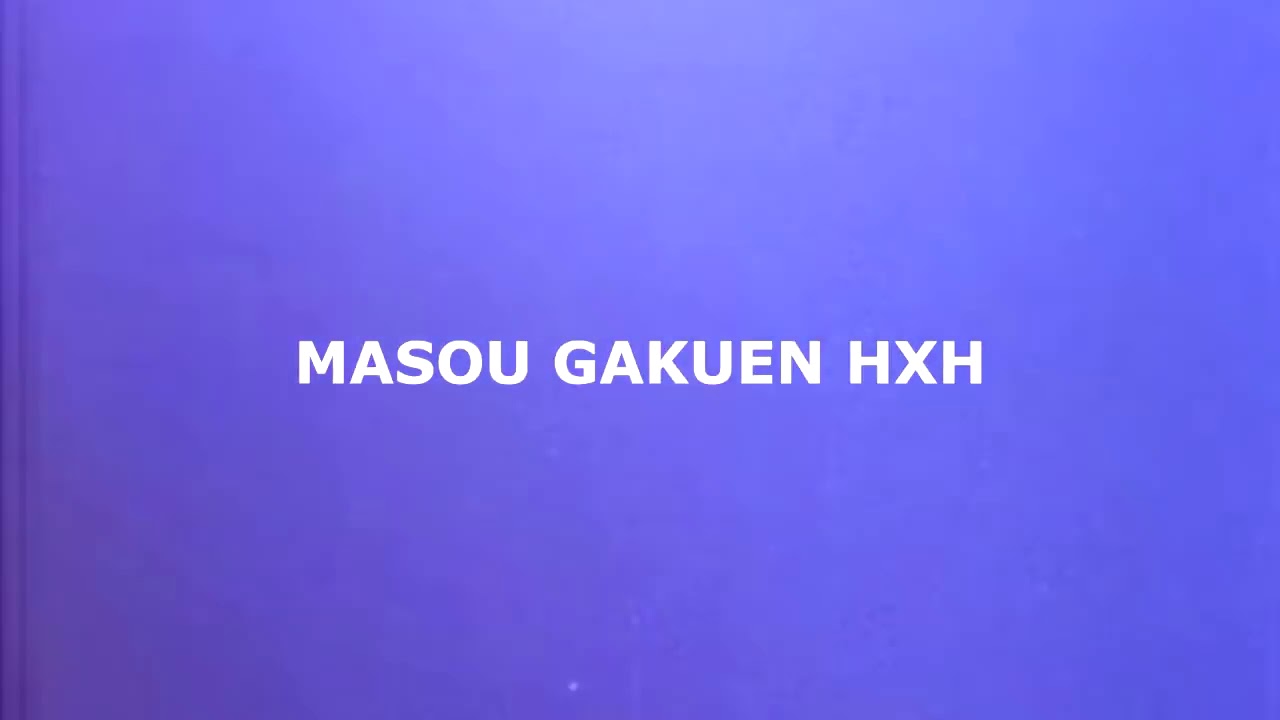 Masou Gakuen HxH「AMV」 YouTube