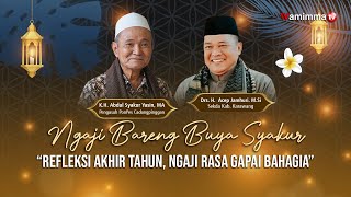 🔴Live Ngaji Bareng Buya Syakur - Refleksi Akhir Tahun Ngaji Rasa Gapai Bahagia | Karawang 23/12/2023