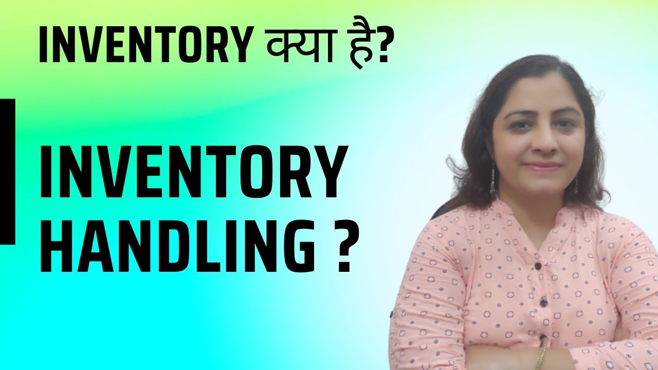 Unit Handling Inventory Inventory क्या है | Inventory Handling | Inventory Management | Class ...