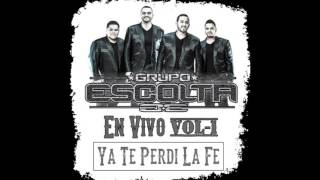Ya Te Perdi La Fe - Cover - Grupo Escolta