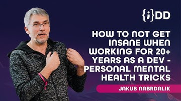 JDD 2024: How to NOT get insane when working for 20+ years as a dev - Jakub Nabrdalik