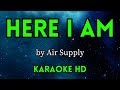 Here I Am - Air Supply (HD Karaoke)