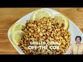 Grilled Corn off the Cob | Spicy Grilled Corn | Recipe for Grilled Corn off the Cob