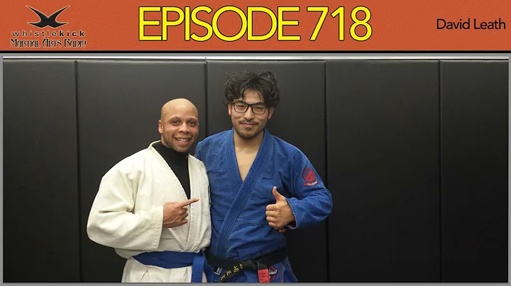 David Leath - Episode 718 - whistlekick Martial Ar...