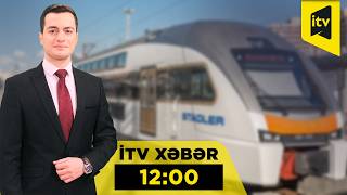 İTV Xəbər | 19.05.2026 | 12:00