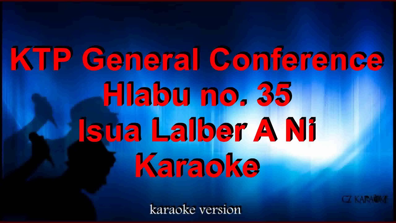 KTP General Conference 2022 Hlabu no 35 - Isua Lalber A Ni - Karaoke/Backing track
