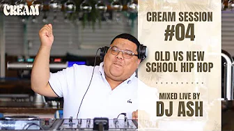 Cream Session #04 - DJ Ash | Old vs New School Hip Hop