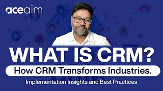 How CRM Transforms Industries: Implementation Insights and Best Practices