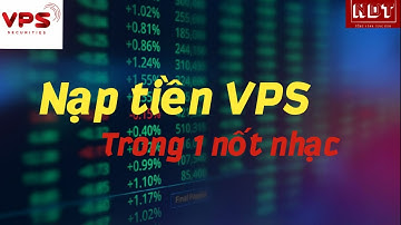 CÁCH NẠP TIỀN VÀO TÀI KHOẢN CHỨNG KHOÁN VPS NHANH CHÓNG - CHỈ 2 BƯỚC CỰC ĐƠN GIẢN