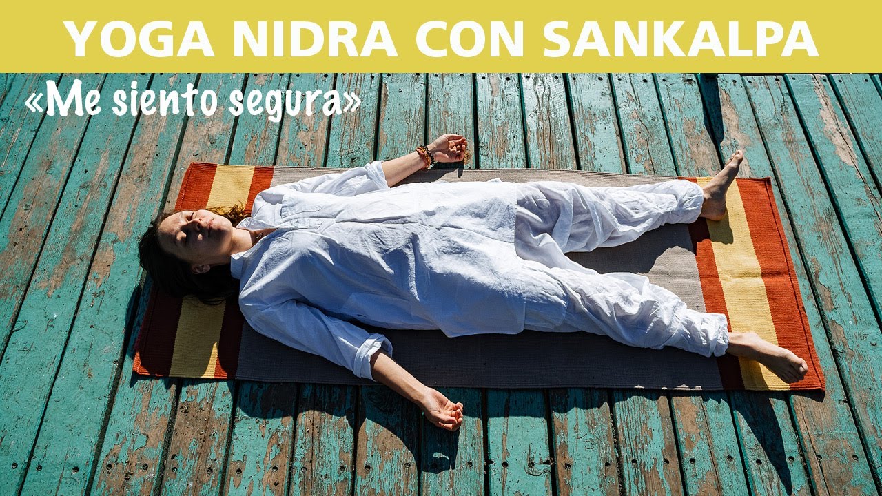 Yoga Nidra Guiado | Me siento segura | Meditación para relajarse y ...