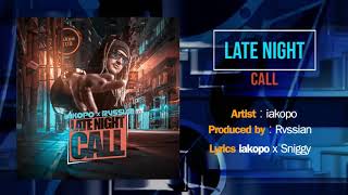 IAKOPO & Rvissian - Late Night Call (Official Audio) ヤコポ