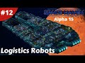 Logistics Robots Are So Good - Space Haven - #12 - Alpha 15 Gameplay