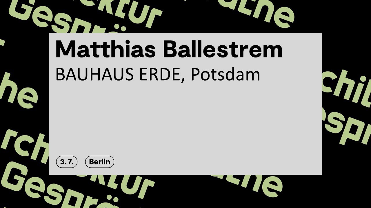 Matthias Ballestrem, Bauhaus Erde @ JUNG Architekturgespräche 2023 in ...