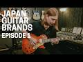 Japan Guitar Brand Crash Course Episode 1 Japan Guitar Brand Crash Course Episode 1