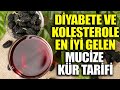 Kan-sere Diyabete ve Kolestrole En İyi Gelen Bitki! MUCİZE KÜR TARİFİ!