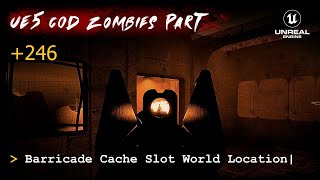 UE5 CoD Zombies Tutorial Part 246: Barricade Cache Slot World Location