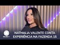 Confira a entrevista de Nathalia Valente, primeira eliminada de A Fazenda 15