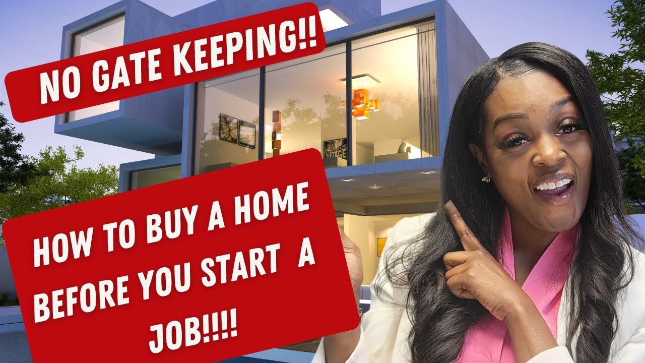 BUY YOUR DREAM HOME BEFORE YOU START YOUR JOB USING ONLY YOUR NEW JOB
