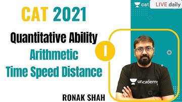 Time Speed Distance - I | Arithmetic | Quantitative Ability | CAT 2021 | Ronak Shah