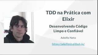 TDD na Prática com Elixir: Desenvolvendo Código Limpo e Confiável