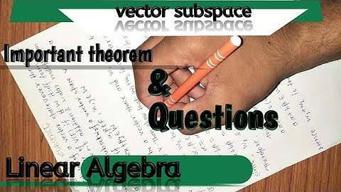 Vector Subspace ll important theorem ll & Questions in hindi