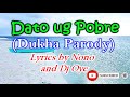 Dato ug pobre 2021 dukha parody  lyrics by nono and dj oye funny bisaya song