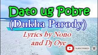 DATO UG POBRE 2021 (Dukha Parody) - Lyrics by Nono and Dj Oye (Funny Bisaya Song)