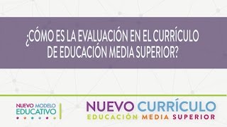 Cómo es la evaluación de los aprendizajes en el currículo de Educación  Media Superior? - YouTube