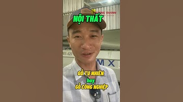 Nên chọn nội thất gỗ tự nhiên hay gỗ công nghiệp #noithattruongthanh