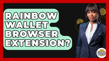 Rainbow Wallet Browser Extension? - CryptoBasics360.com