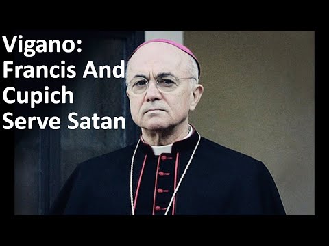 Vigano: Francis And Cupich Serve Satan