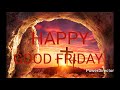 HAPPY GOOD FRIDAY! (2025)