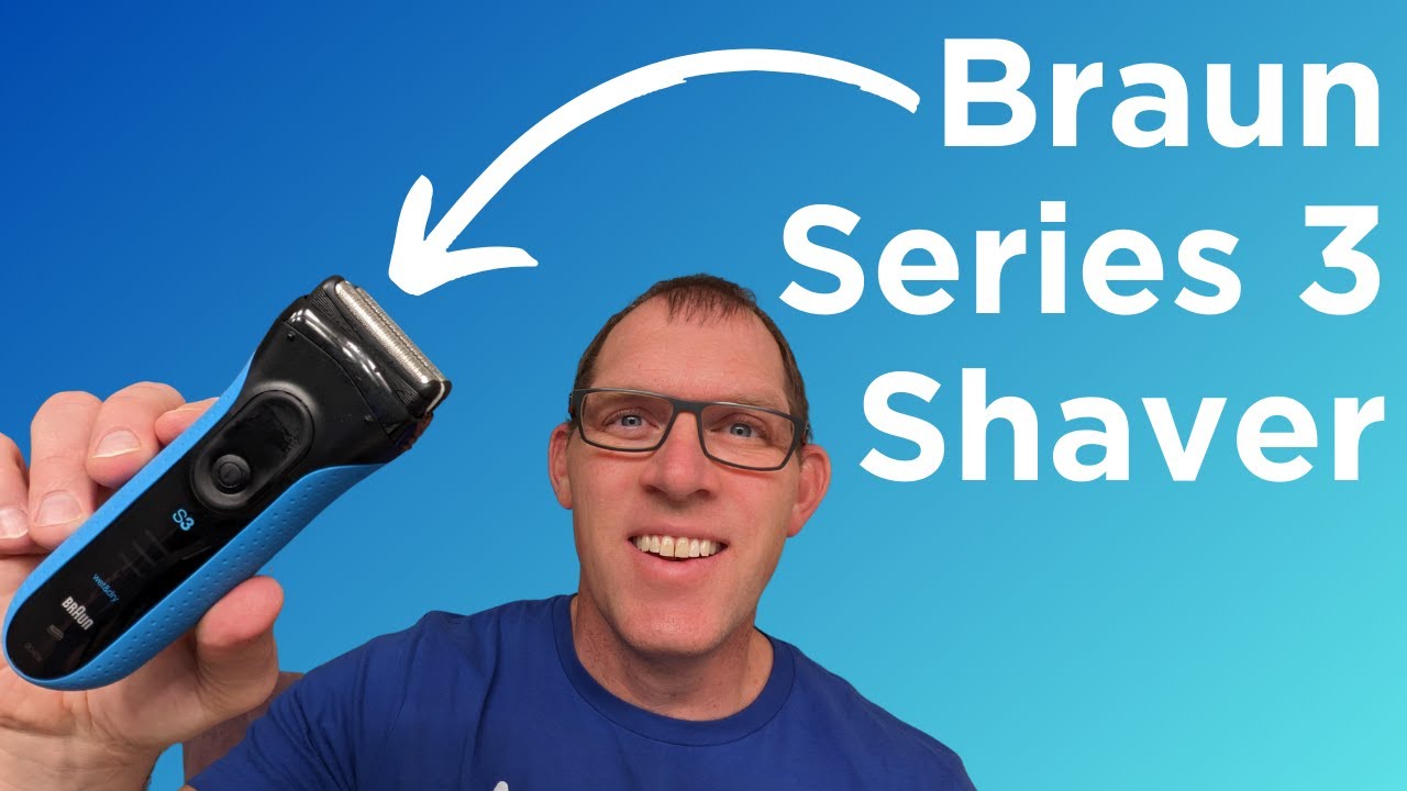 The Braun Series 3 Shaver YouTube