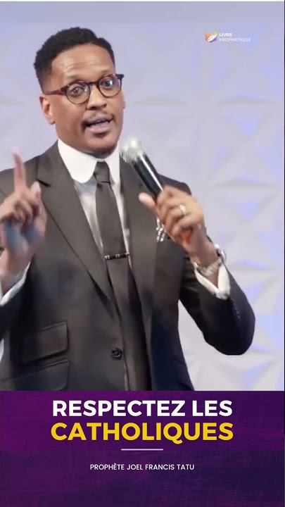 Respectez les catholiques - Prophète Joel Francis Tatu