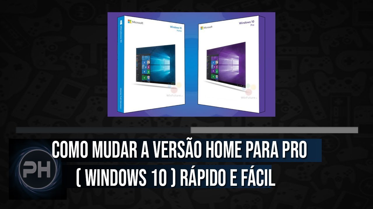 Como mudar a versão Home para PRO ( Windows 10 ) RÁPIDO e FÁCIL YouTube